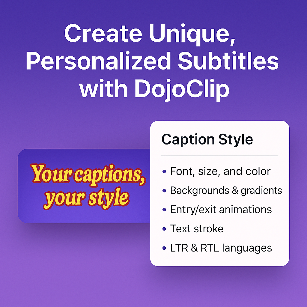 Your Captions, Your Style: Custom Subtitle Design with DojoClip